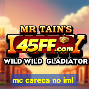 mc careca no iml